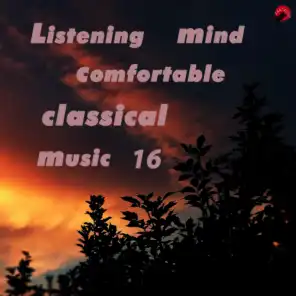 Listening mind comfortable classical music 16