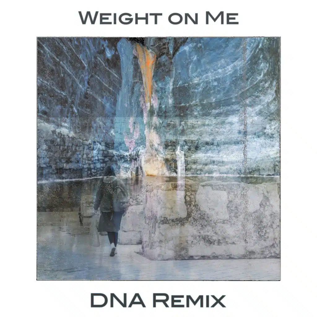 Weight on Me (DNA Remix) [feat. The Mowgli's]