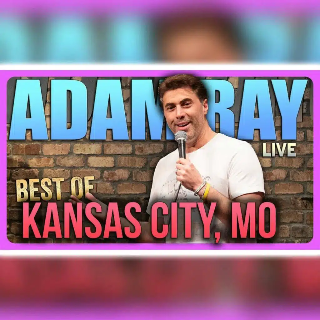 #838 Best of Kansas City | Adam Ray | Stand Up Comedy