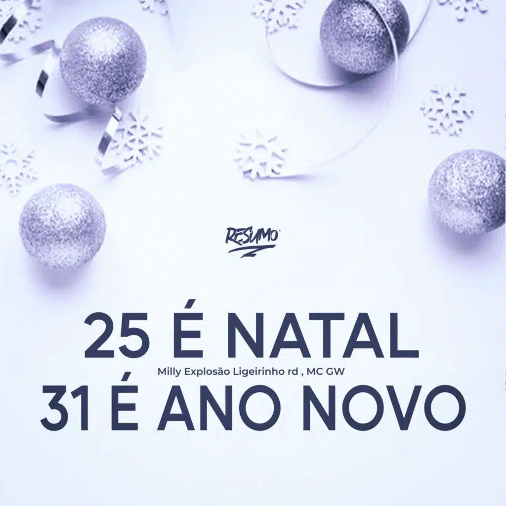 25 É Natal 31 É Ano Novo