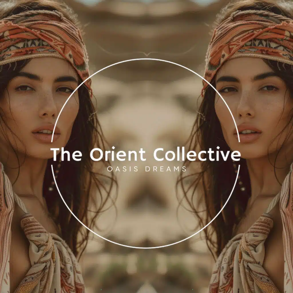 The Orient Collective: Oasis Dreams