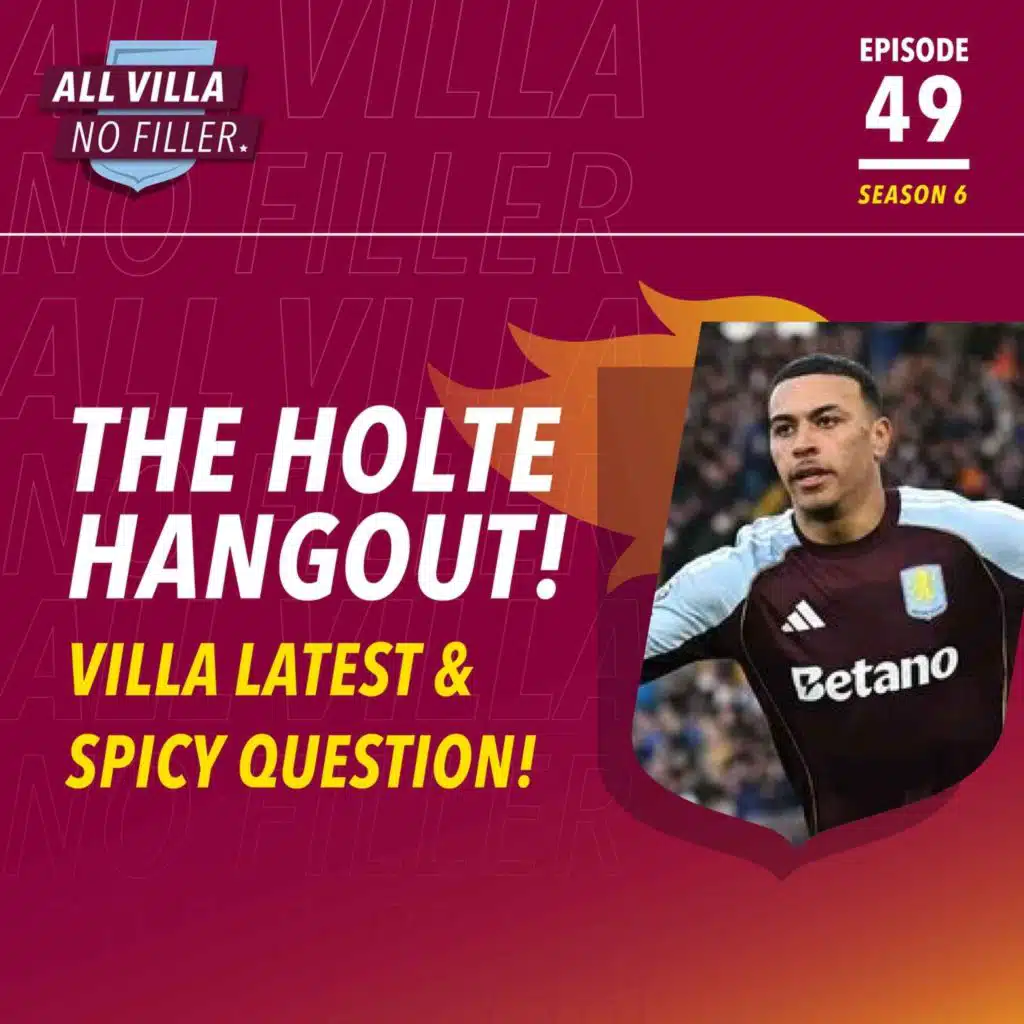 THE HOLTE HANGOUT! Aston Villa Latest & Spicy Question! Rogers goals, Ollie's form & Europa here we come!