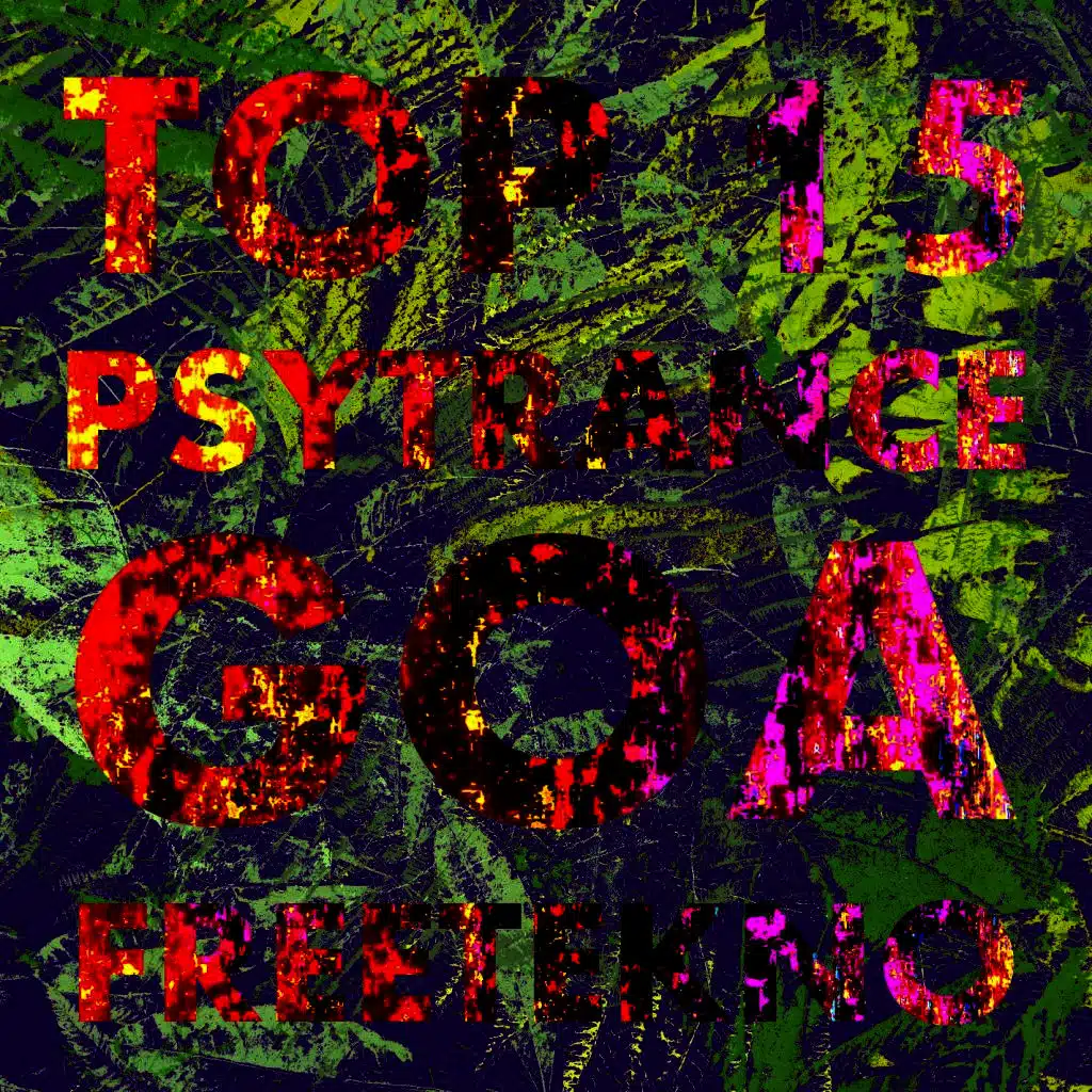 Top 15 Goa, Psytrance & FreeTekno