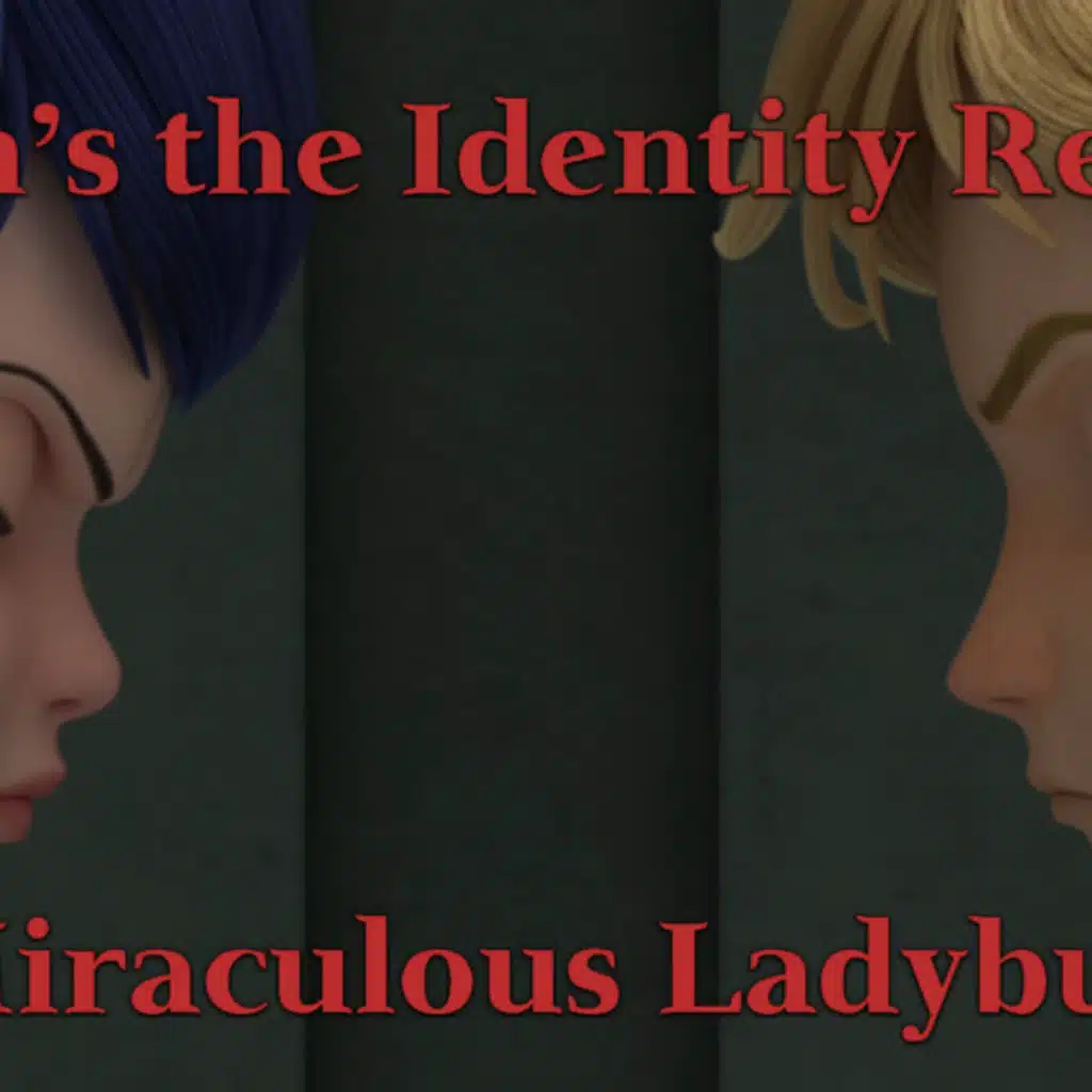 When’s the Identity Reveal? – Miraculous Ladybug