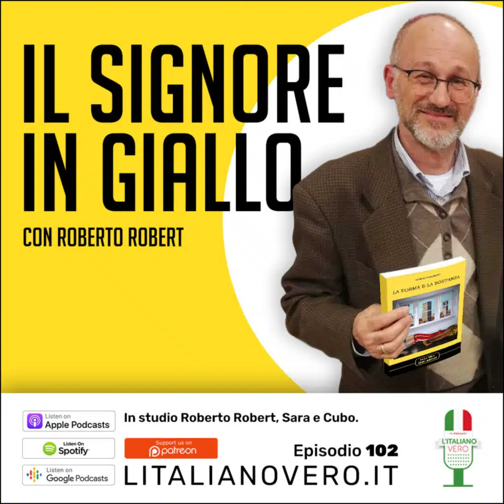 102 – Il signore in giallo con Roberto Robert