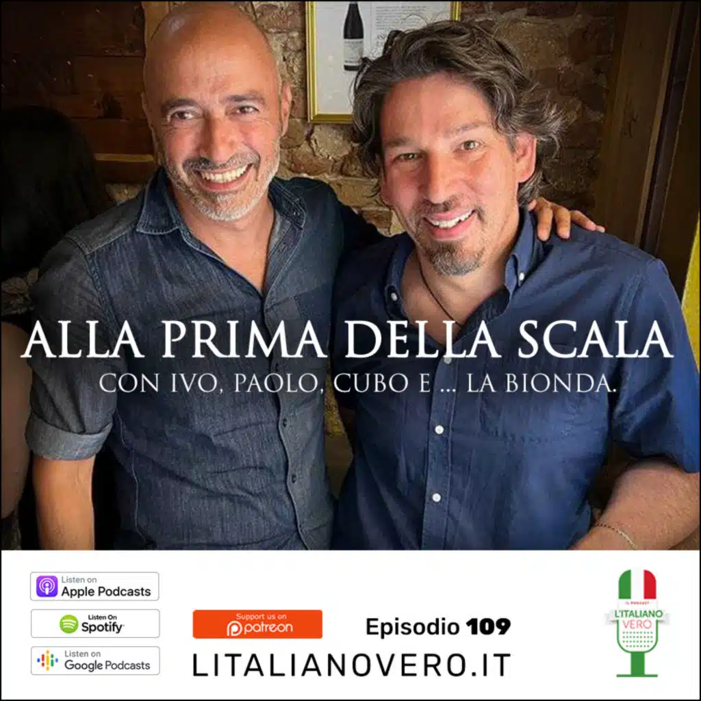 109 – Alla prima della Scala con Ivo, Paolo, Cubo e… la bionda