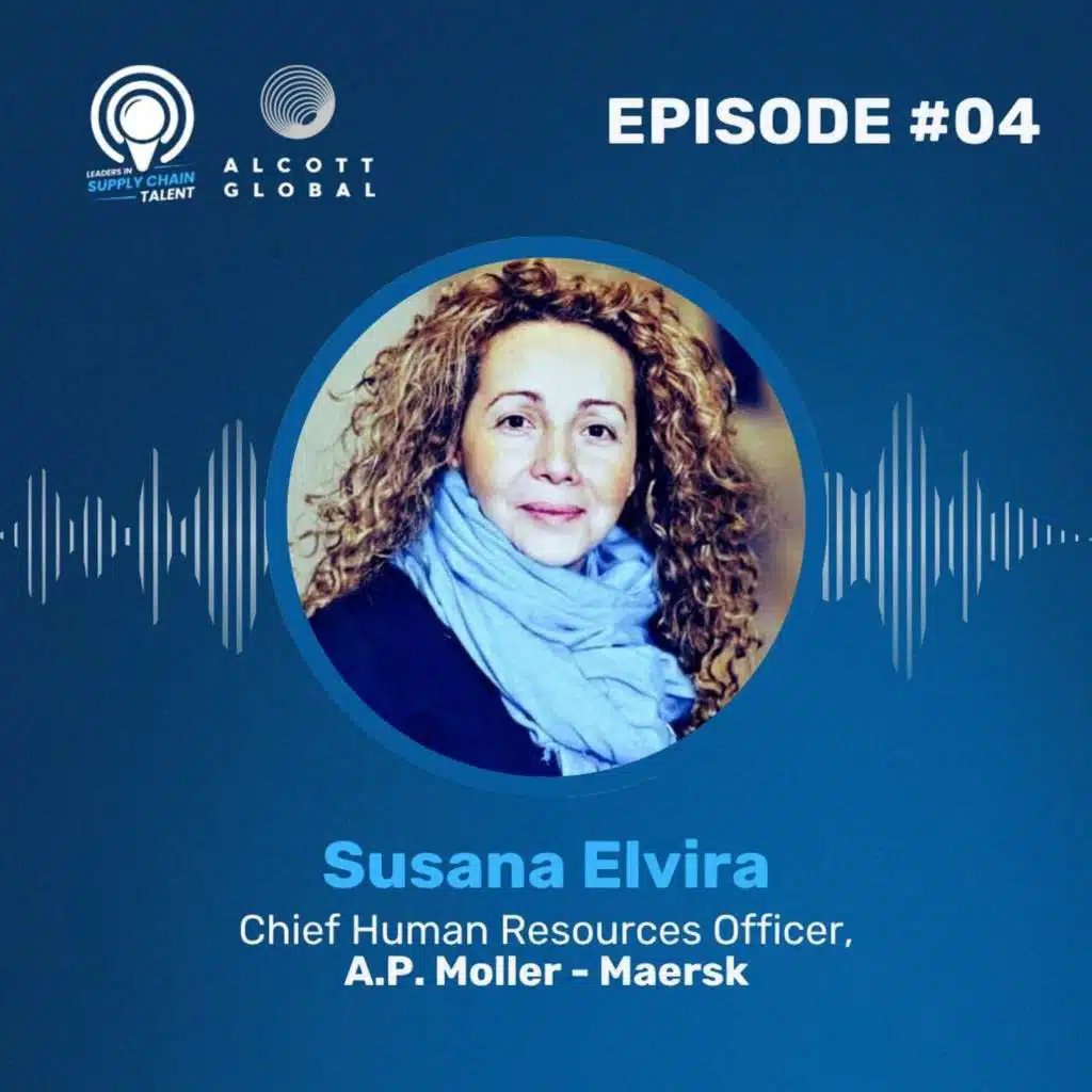 #04: Susana Elvira, Chief Human Resources Officer of  A.P. Moller – Maersk