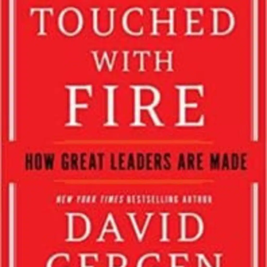 The Chris Voss Show Podcast – Hearts Touched with Fire: How Great Leaders are Made by David Gergen
