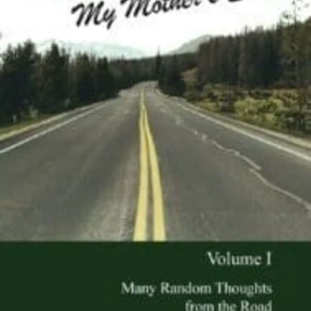 The Chris Voss Show Podcast – The Journey of My Mother’s Son: Volume I (Many Random Thoughts from the Road.) by Dan Clouser
