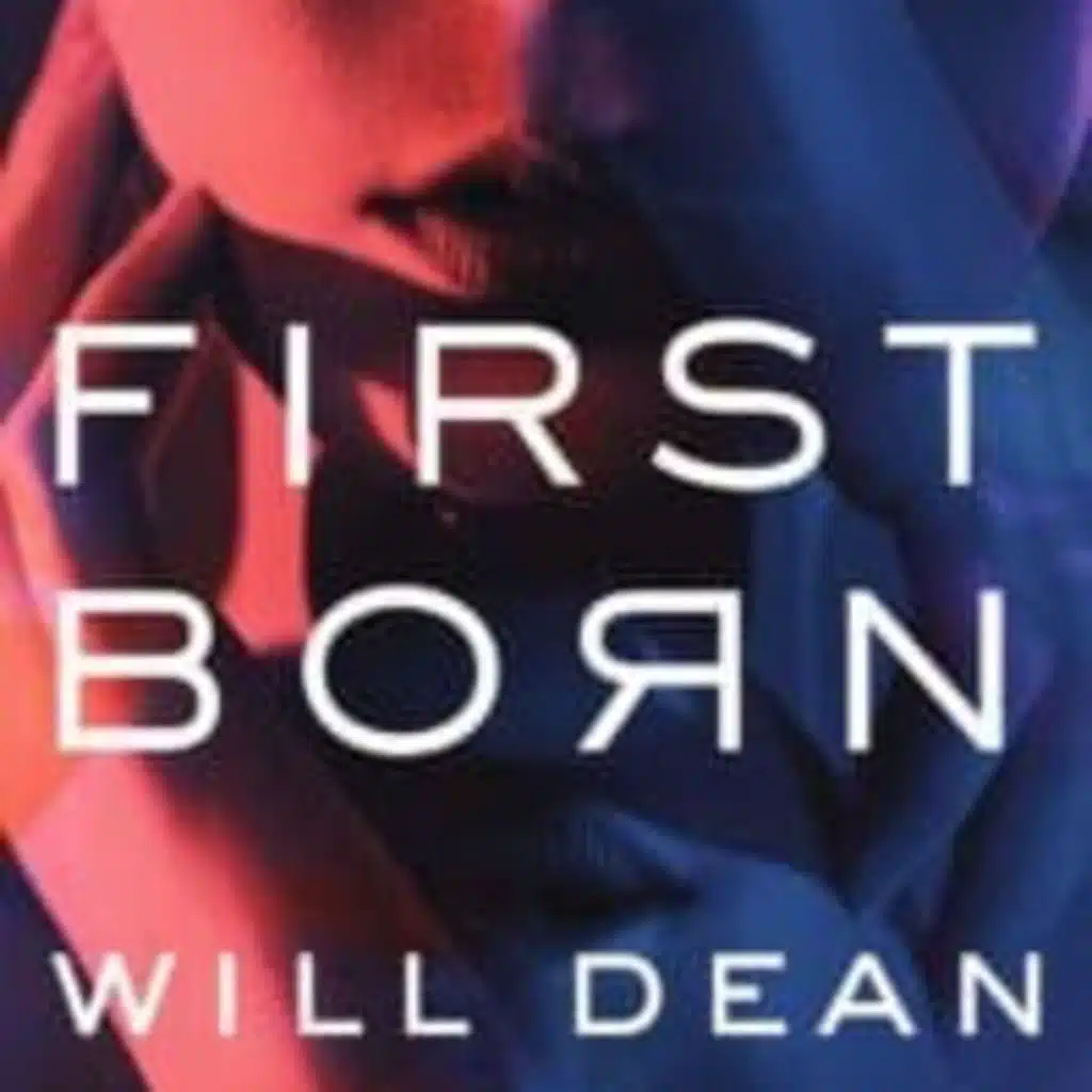 The Chris Voss Show Podcast – First Born: A Novel by Will Dean