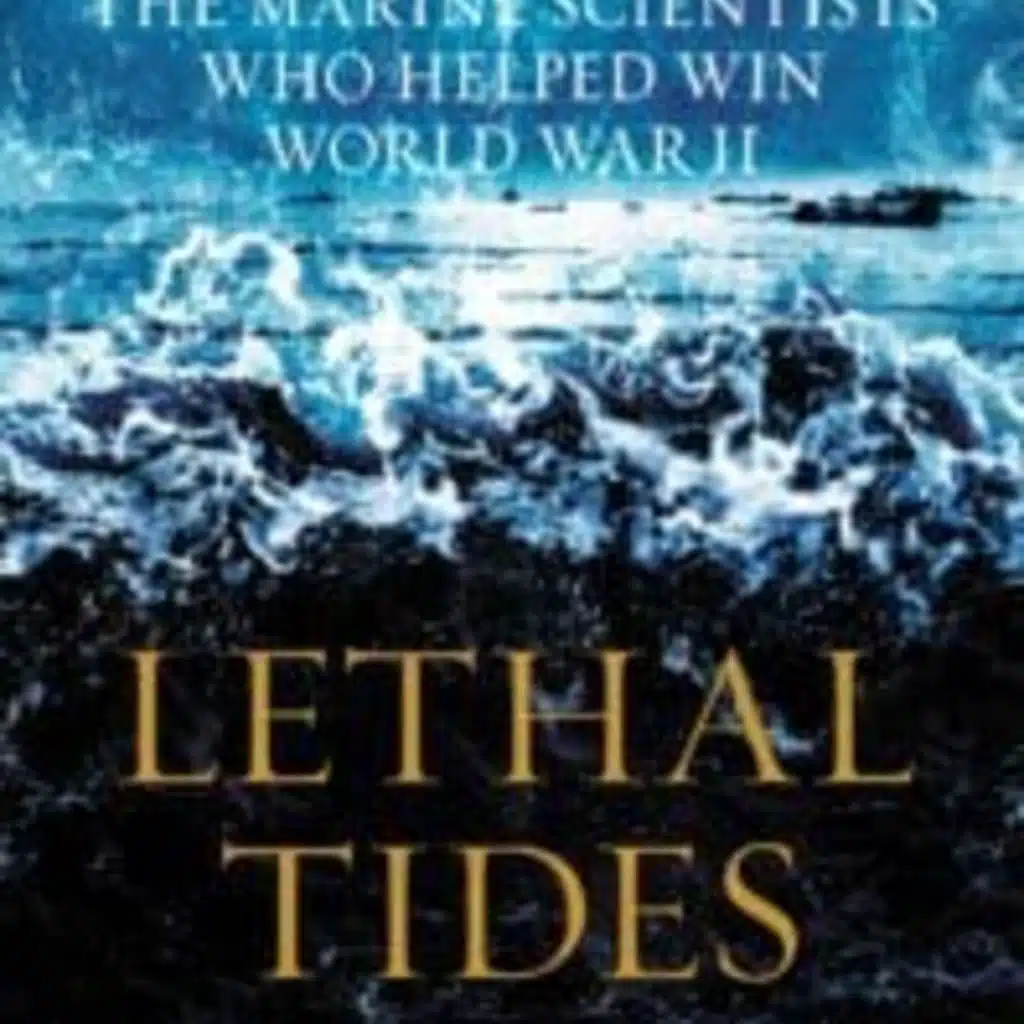 The Chris Voss Show Podcast – Lethal Tides: Mary Sears and the Marine Scientists Who Helped Win World War II by Catherine Musemeche