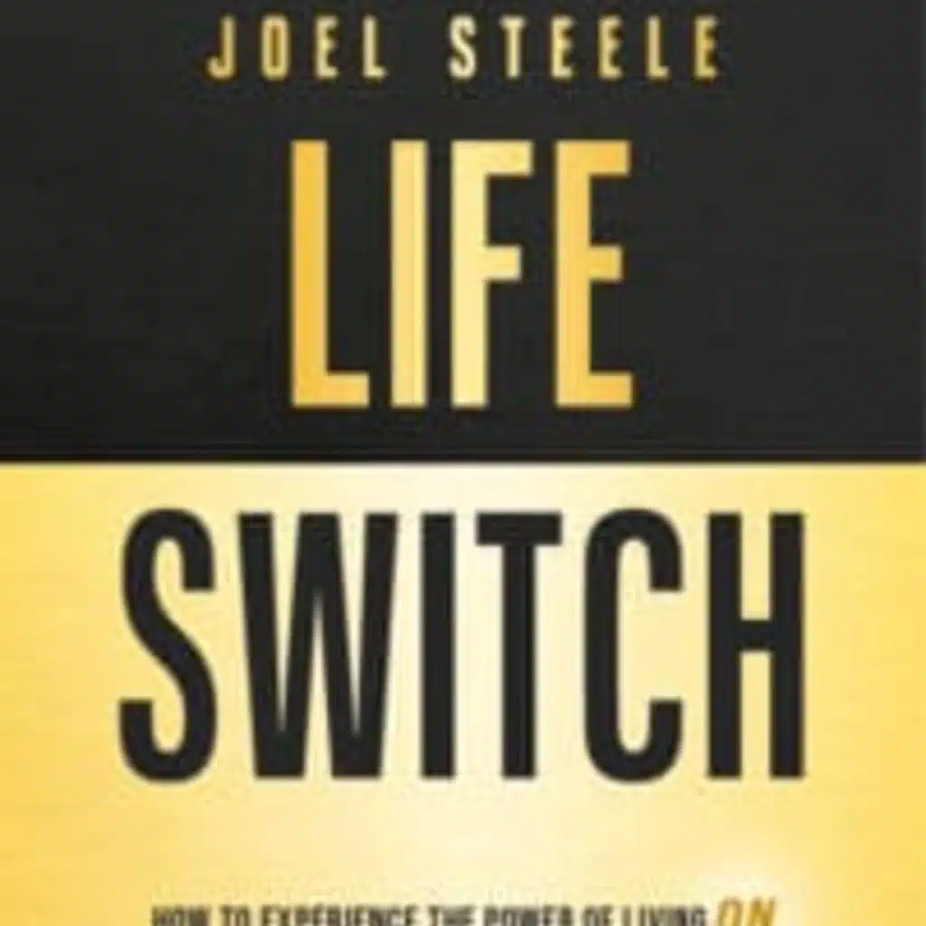 The Chris Voss Show Podcast – Life Switch: How to Experience the Power of Living On by Discovering Your Potential, Passion, and Purpose by Joel Steele