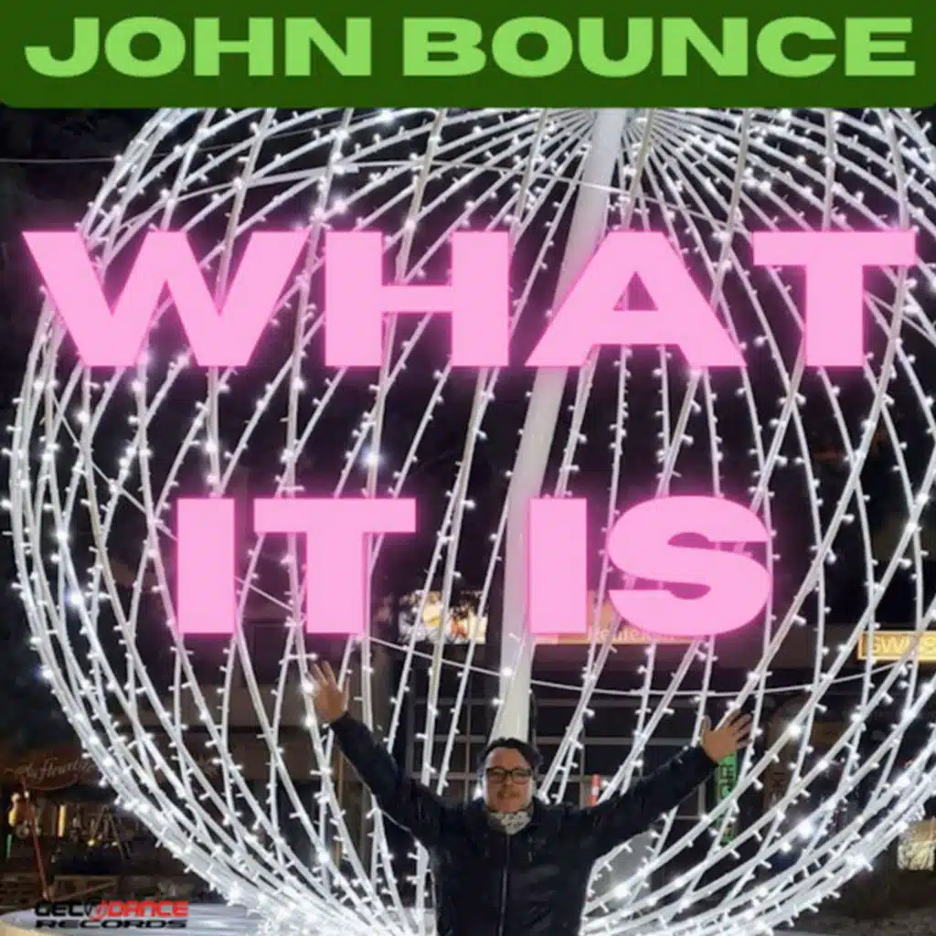 What It Is (Extended Dance Mix John Bounce)