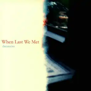 When Last We Met