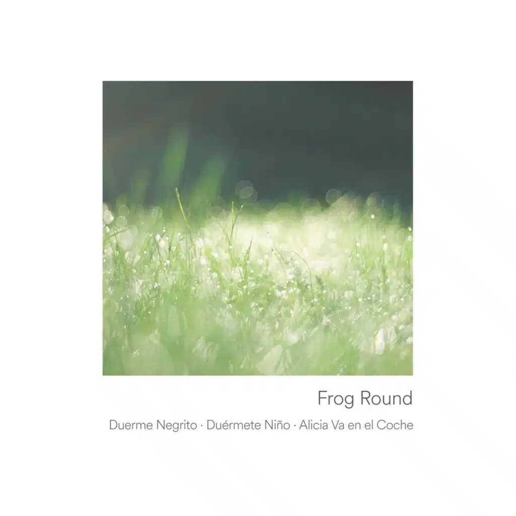 Alicia Va en el Coche, Duérmete Niño & Duerme Negrito