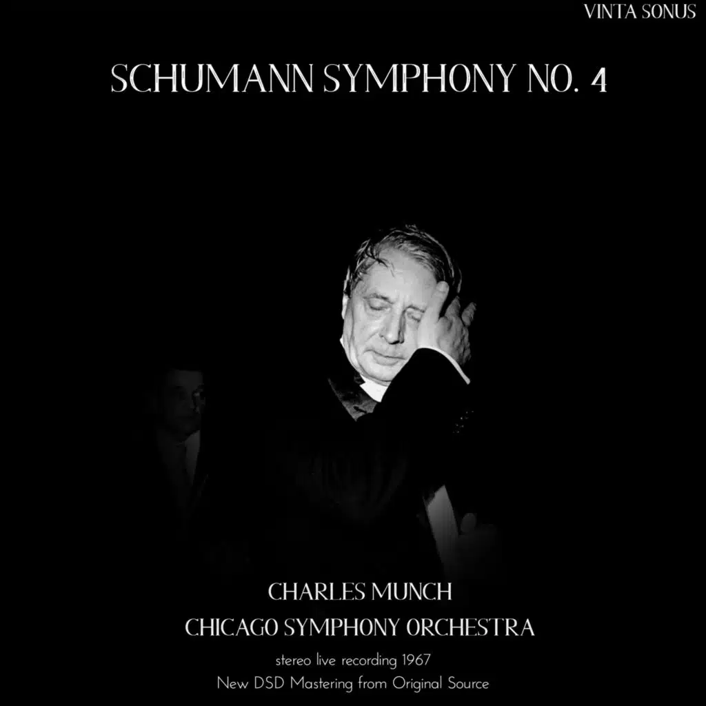 Munch Conducts Schumann Symphony No. 4 - 1967 stereo live recording (New DSD Mastering from Original Source) [feat. Charles Munch & Chicago Symphony Orchestra]