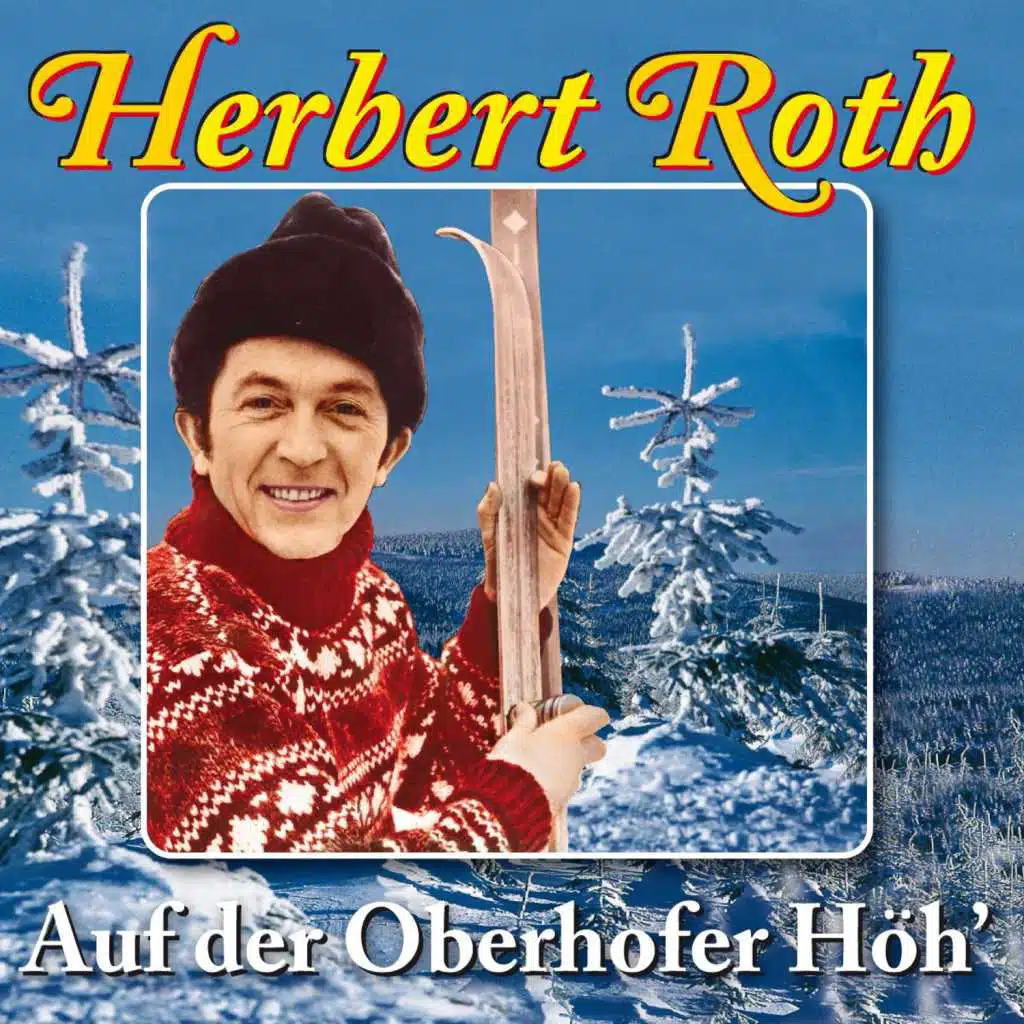 Auf der Oberhofer Höh - 25 Wintermelodien mit Herbert Roth und seinem Ensemble (Vol. 4)