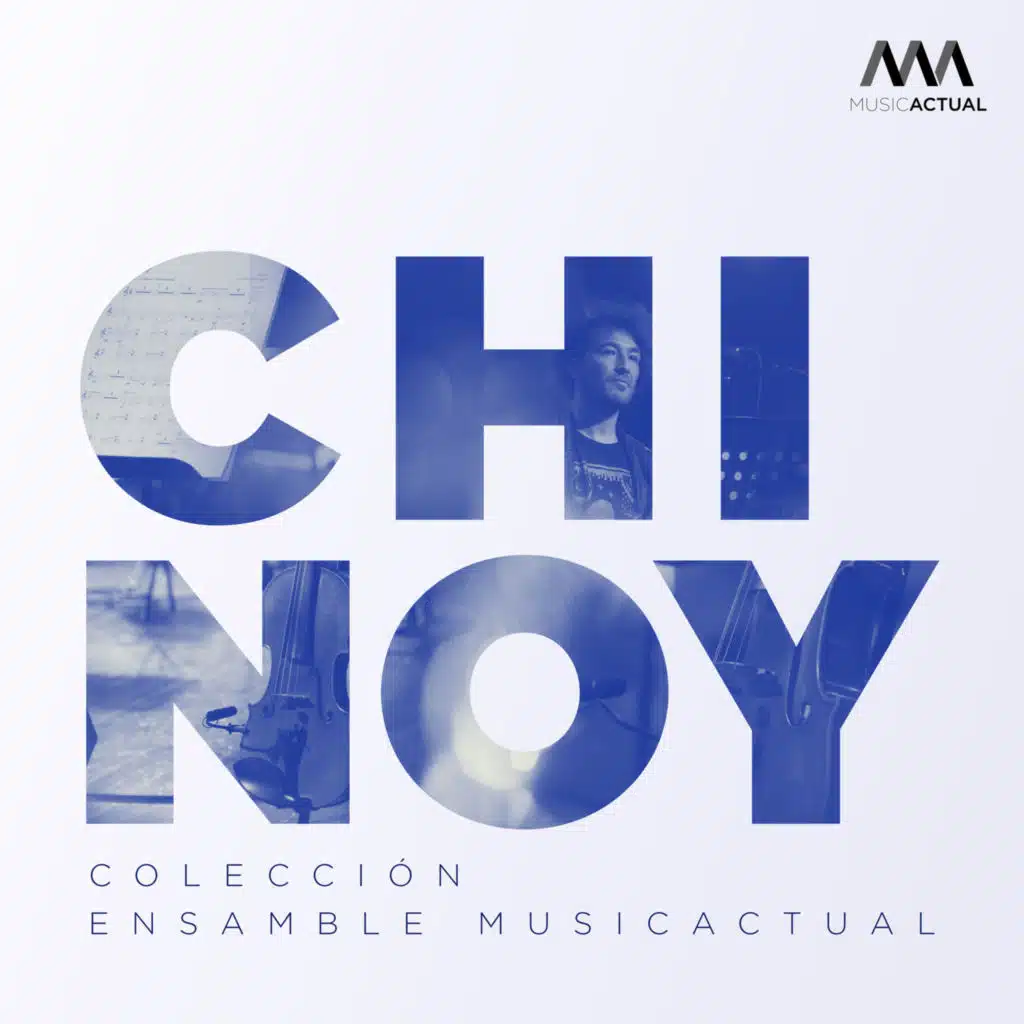 Chinoy, Sebastián Errázuriz & Ensamble MusicActual