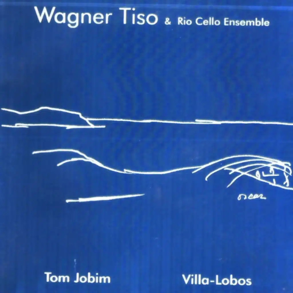 Tom Jobim & Heitor Villa-Lobos: Wagner Tiso & Rio Cello Ensemble