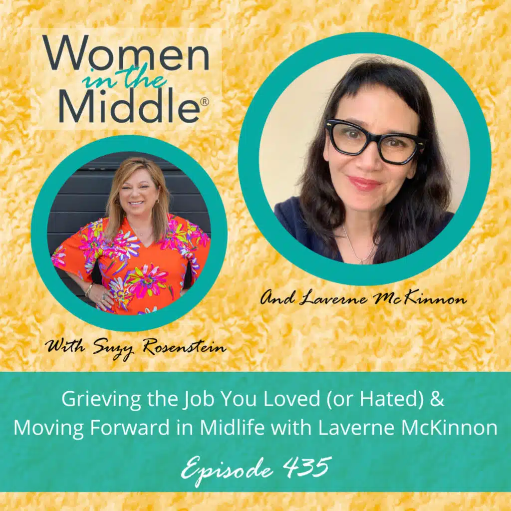 EP #435: Grieving the Job You Loved (or Hated) and Moving Forward in Midlife with Laverne McKinnon