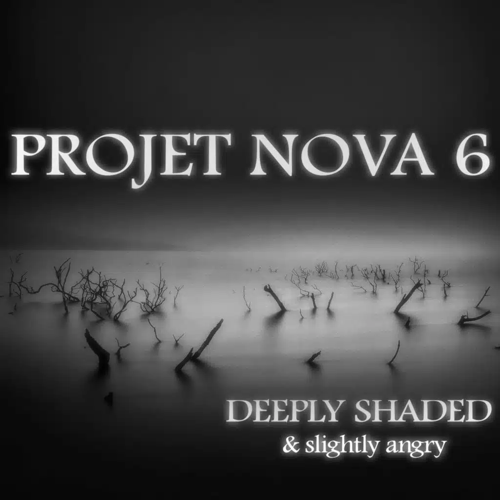 DEEPLY SHADED & Slightly angry