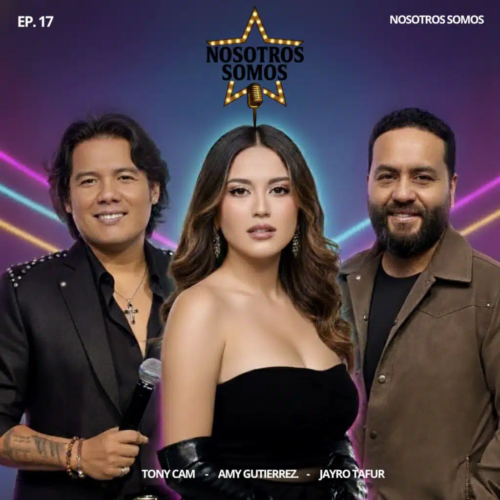 Nosotros Somos EP 17 (feat. Jayro Tafur, Tony Cam & Amy Gutiérrez)