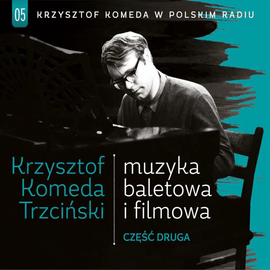 Krzysztof Komeda w Polskim Radiu - Muzyka Baletowa i Filmowa, Część Druga