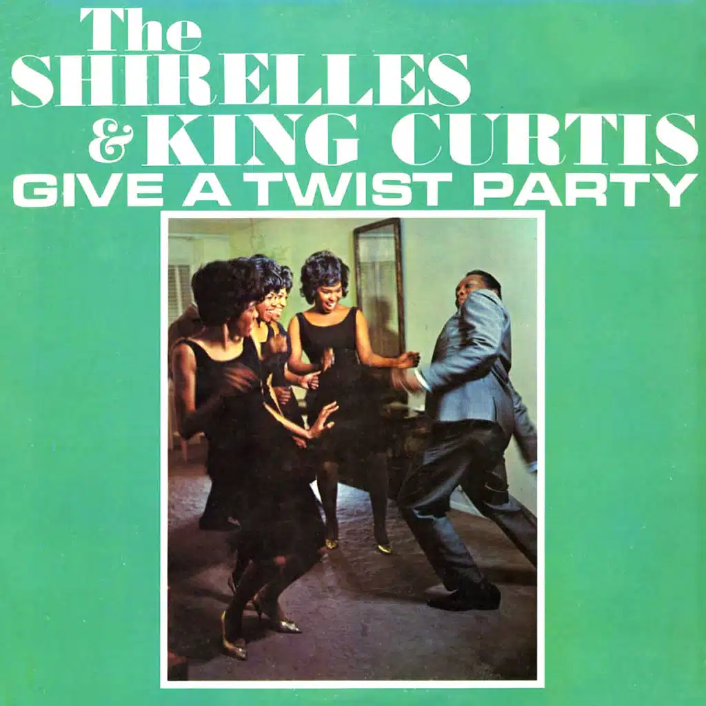 The Shirelles And King Curtis Give A Twist Party (Remastered)