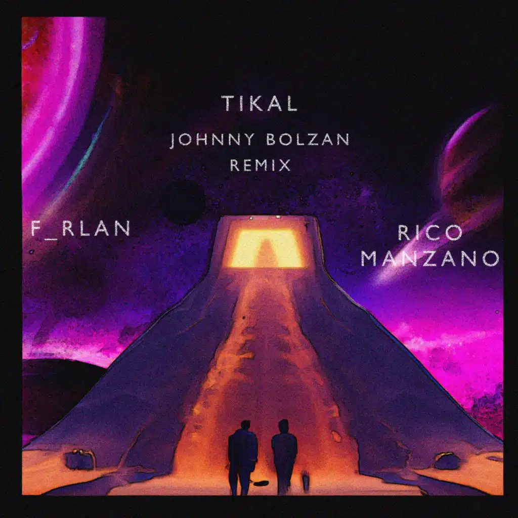 Tikal ((Extended Version) Johnny Bolzan)