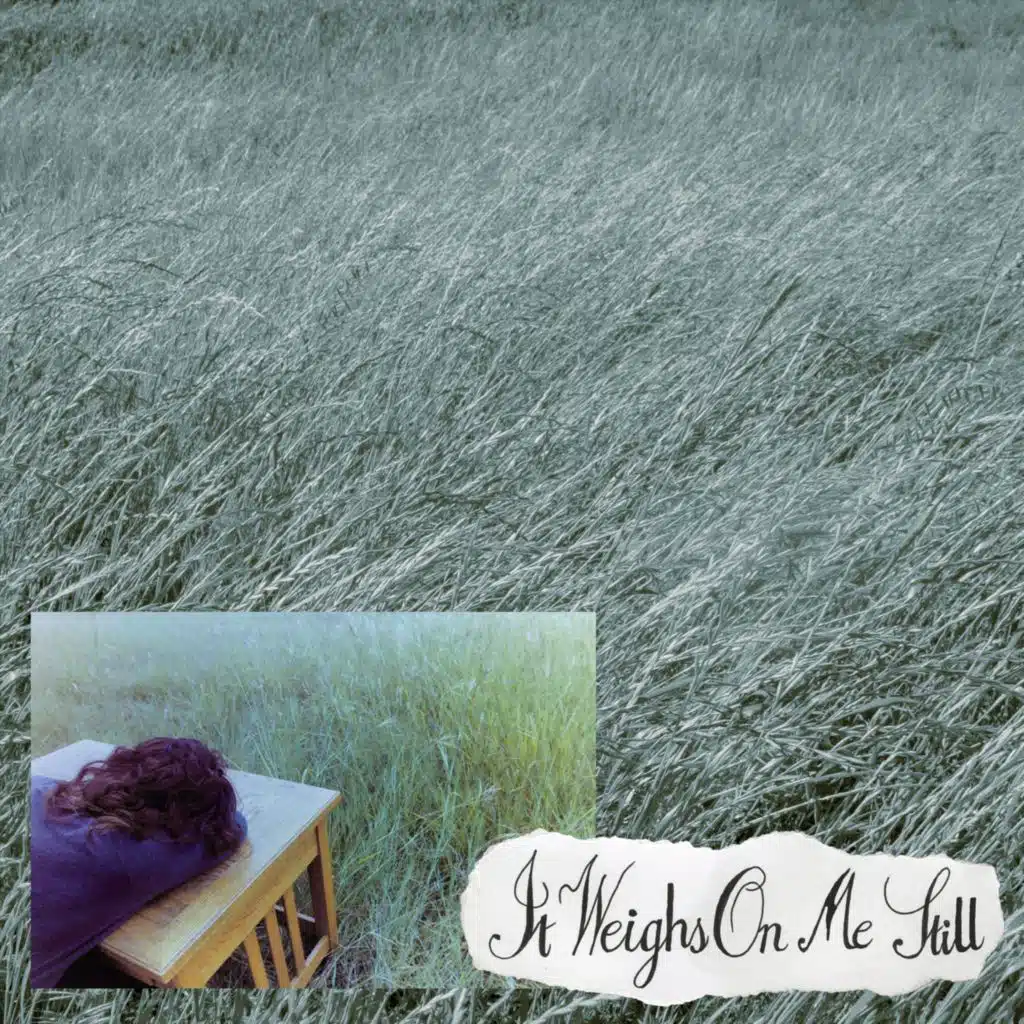 It Weighs on Me Still