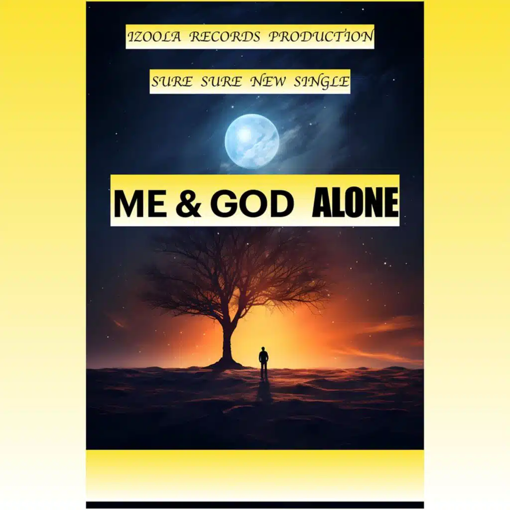 ME &GOD ALONE