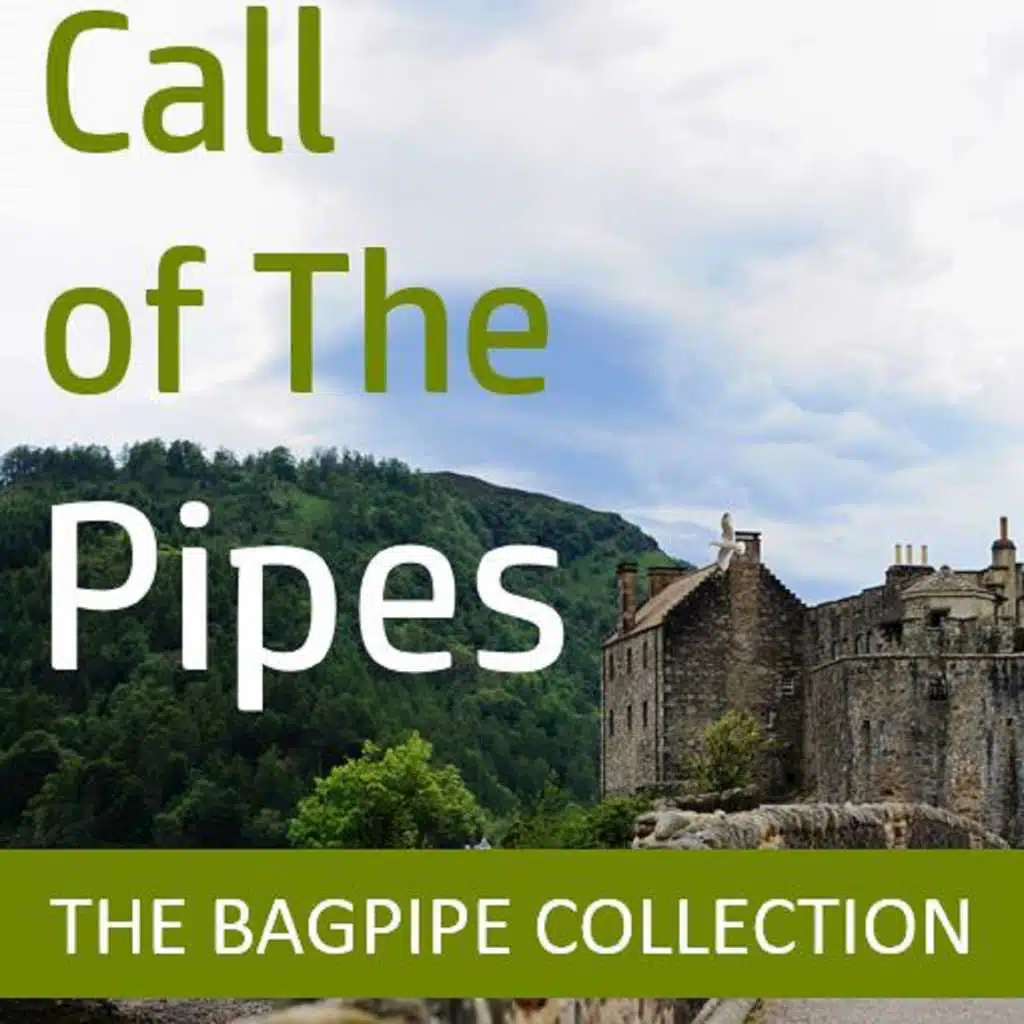 Call of the Pipes: The Bagpipe Collection