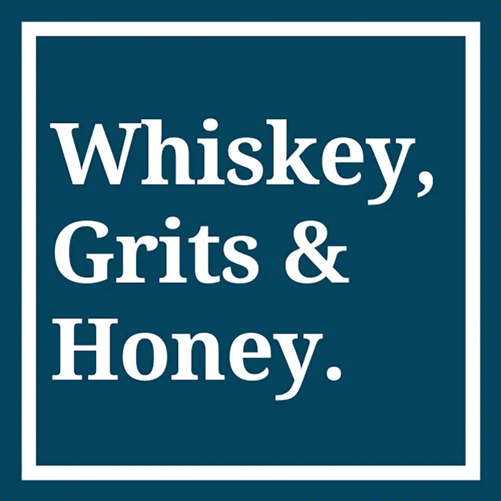Whiskey, Grits & Honey