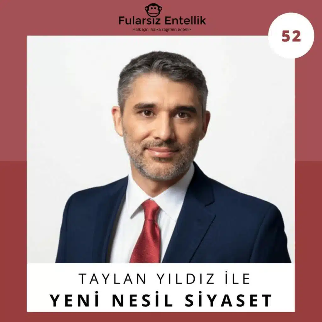 Taylan Yıldız ile Yeni Nesil Siyaset