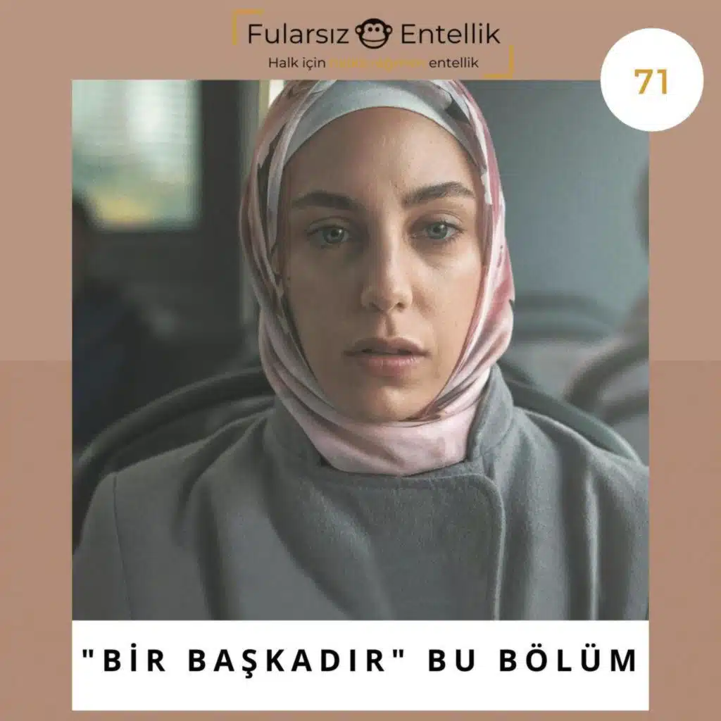 "Bir Başkadır" Bu Bölüm