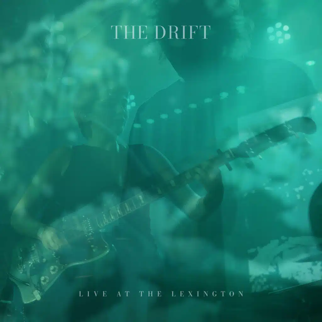 The Drift (Live At The Lexington)