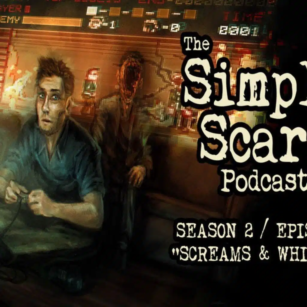 1: S2E01 – “Screams and Whispers” – The Simply Scary Podcast