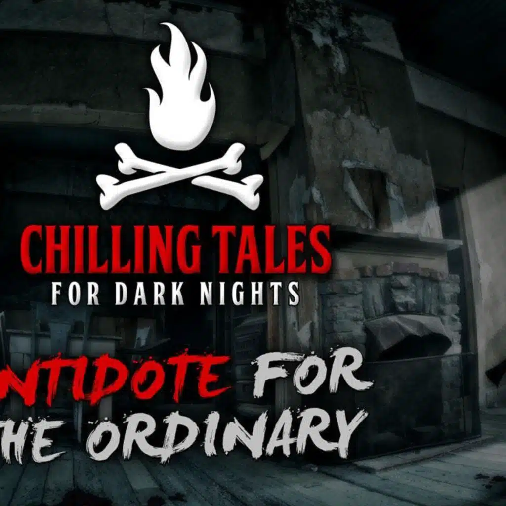11:  Antidote for the Ordinary – Chilling Tales for Dark Nights