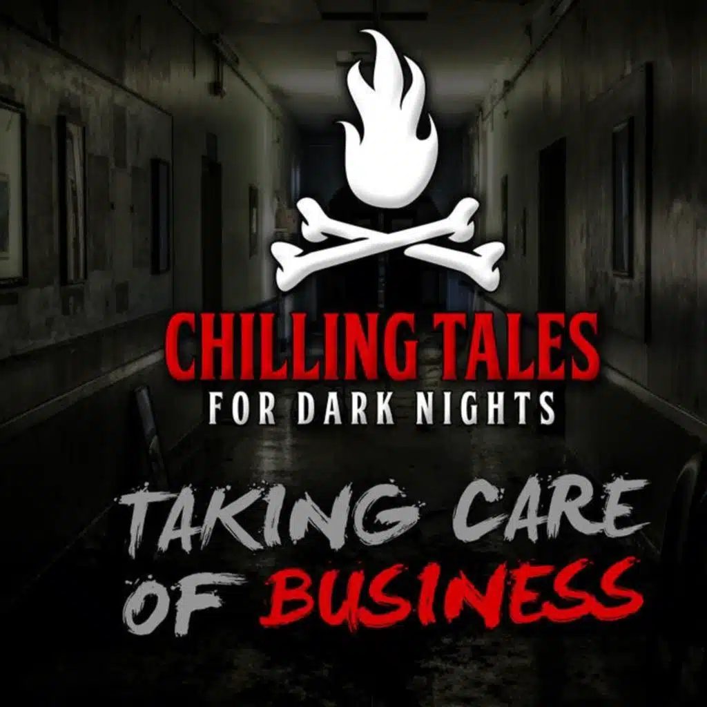 21: Taking Care of Business – Chilling Tales for Dark Nights
