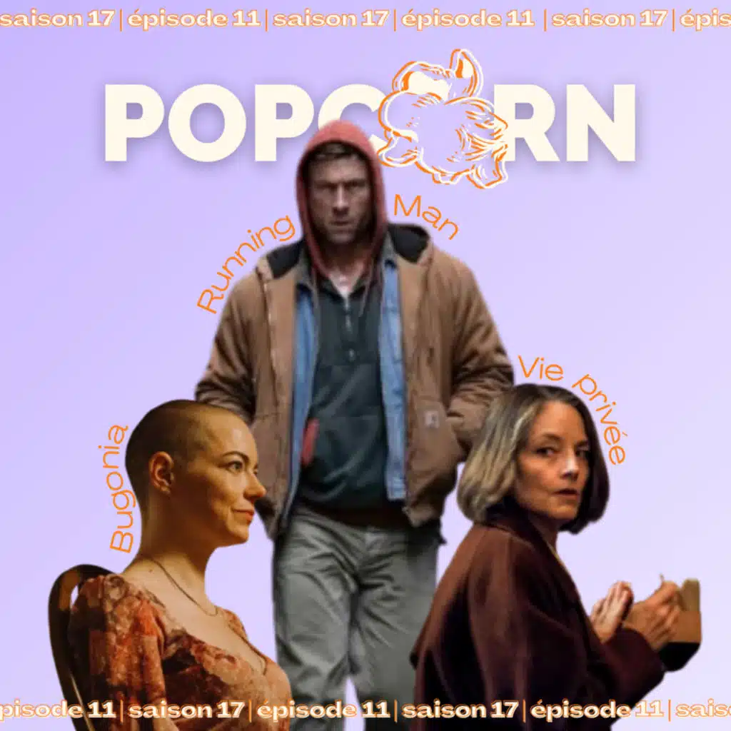 POPCORN S17E11 - La Voix de Hind Rajab, Vie privée, Bugonia, Running man