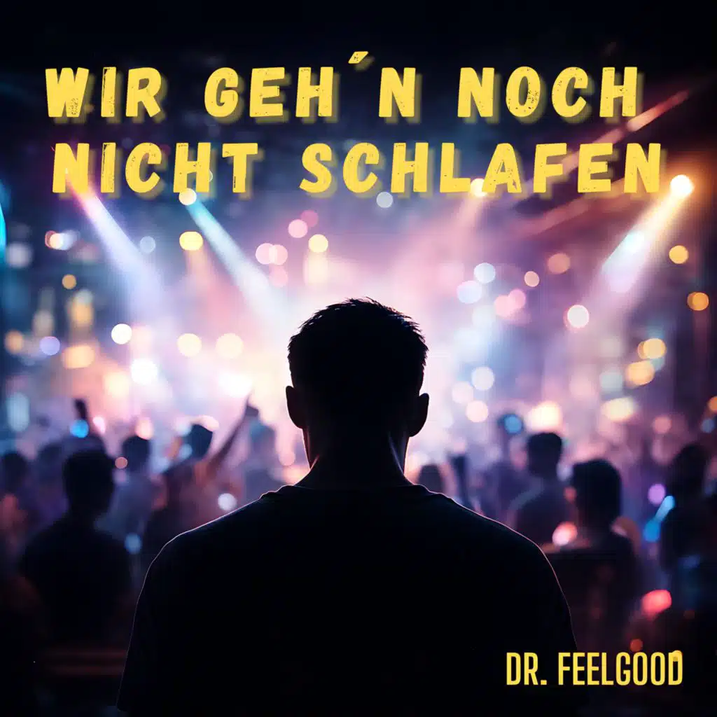 Wir geh´n noch nicht schlafen