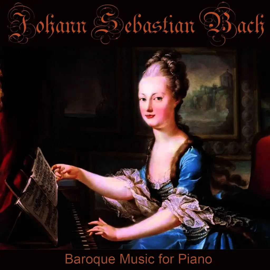 Baroque Music for Piano: Works Of Johann Sebastian Bach