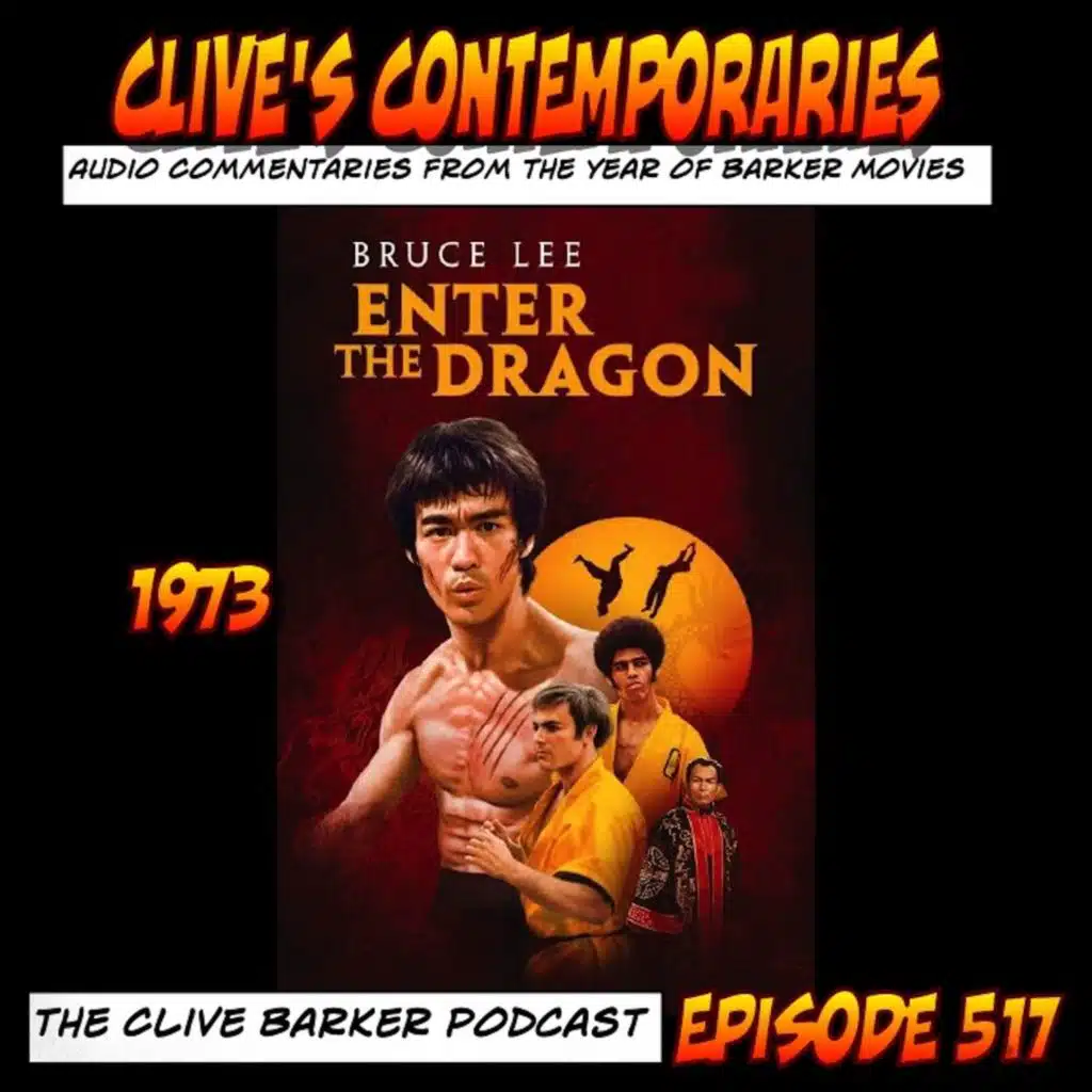 517 : Clive's Contemporaries – Enter the Dragon