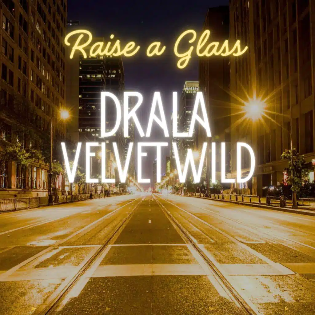 Velvet Wild & Drala