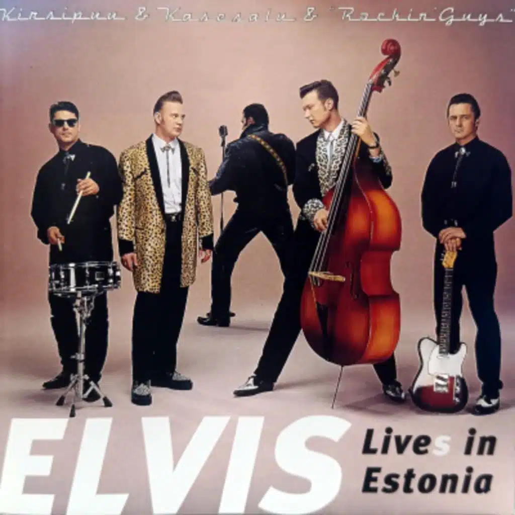 Elvis lives in Estonia