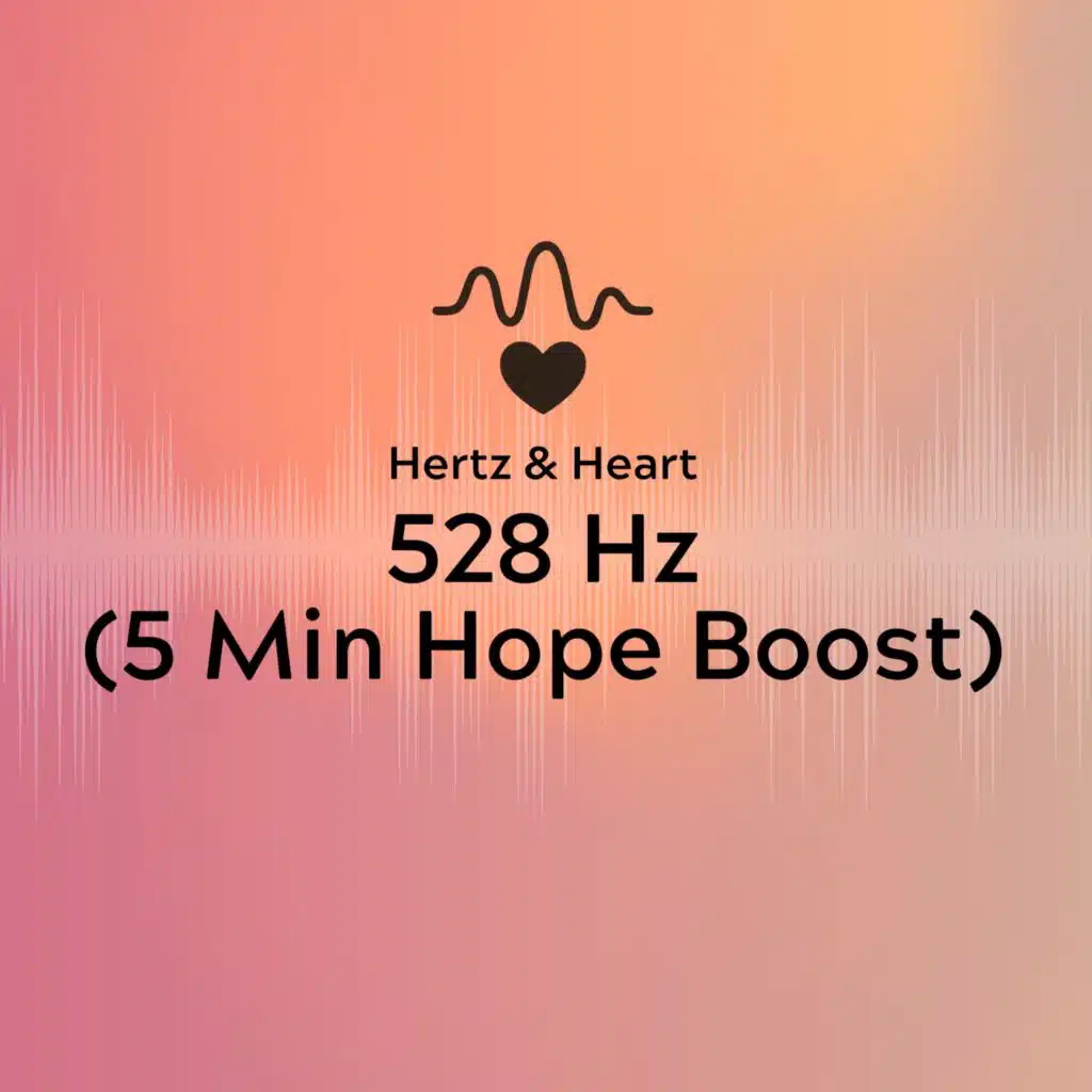 528 Hz (5 Min Hope Boost)