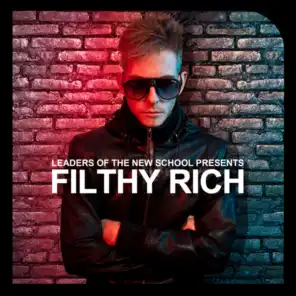 Leaders Of The New School Presents Filthy Rich