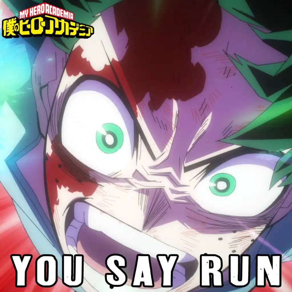 You Say Run (From "My Hero Academia) (Epic Version)