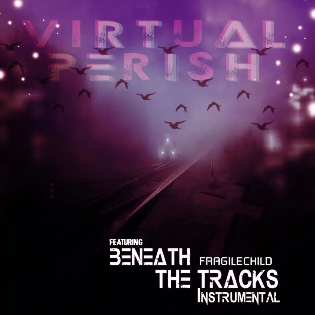 Beneath the Tracks (Instrumental Edition) [feat. FragileChild]