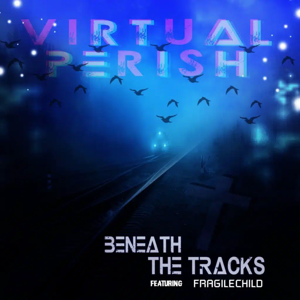 Beneath the Tracks (feat. FragileChild)